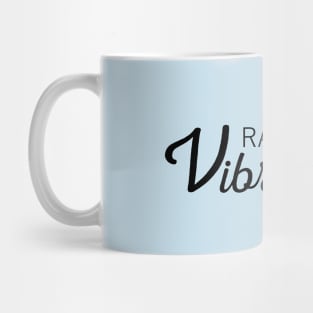 Raise Your Vibrations Inspirational Affirmation text Mug